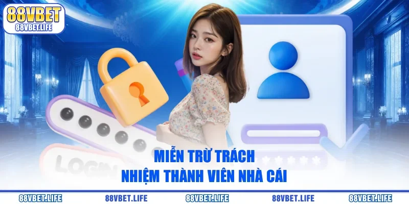 Miễn trừ trách nhiệm thành viên nhà cái 