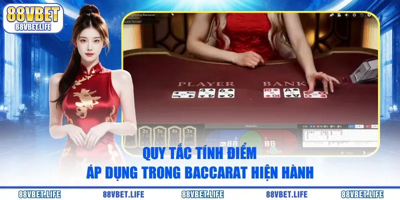 Quy tắc tính điểm áp dụng trong baccarat hiện hành