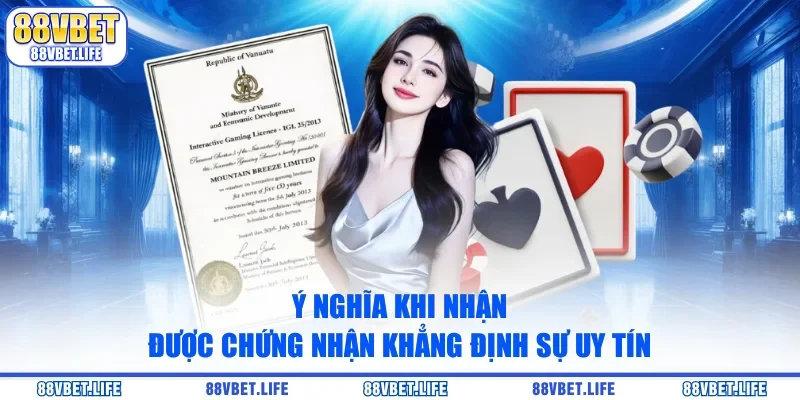 Ý nghĩa khi nhận được chứng nhận khẳng định sự uy tín